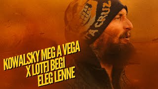 KOWALSKY MEG A VEGA X LOTFI BEGI  ELÉG LENNE Official [upl. by Nylknarf]