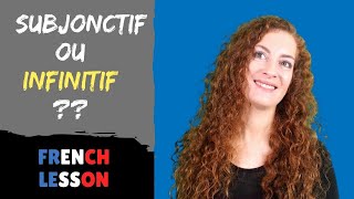 FRENCH SUBJUNCTIVE  Subjonctif ou infinitif comment choisir How to choose [upl. by Aivirt]