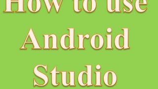 How to use Android Studio [upl. by Ottillia990]