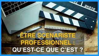 ÊTRE UN SCÉNARISTE PROFESSIONNEL  QUESTCE QUE CEST [upl. by Meehahs793]