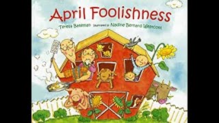 APRIL FOOLISHNESS  April Fools Day Read Aloud  Stories for Kids [upl. by Kent]