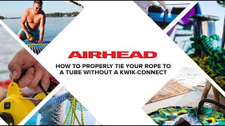 How To Properly Tie Your Rope To A Tube Without A KwikConnect [upl. by Herbst]