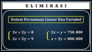 ELIMINASI  Sistem Persamaan Linear Dua Variabel [upl. by Ranice]