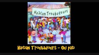 Haïtian Troubadours Ou pati [upl. by Anirres]